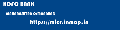 HDFC BANK  MAHARASHTRA OSMANABAD    micr code